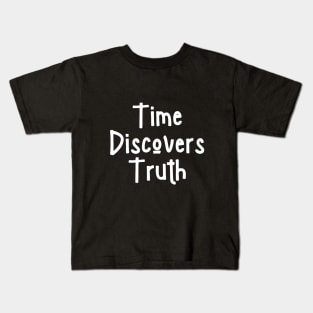 Time Discovers Truth Kids T-Shirt